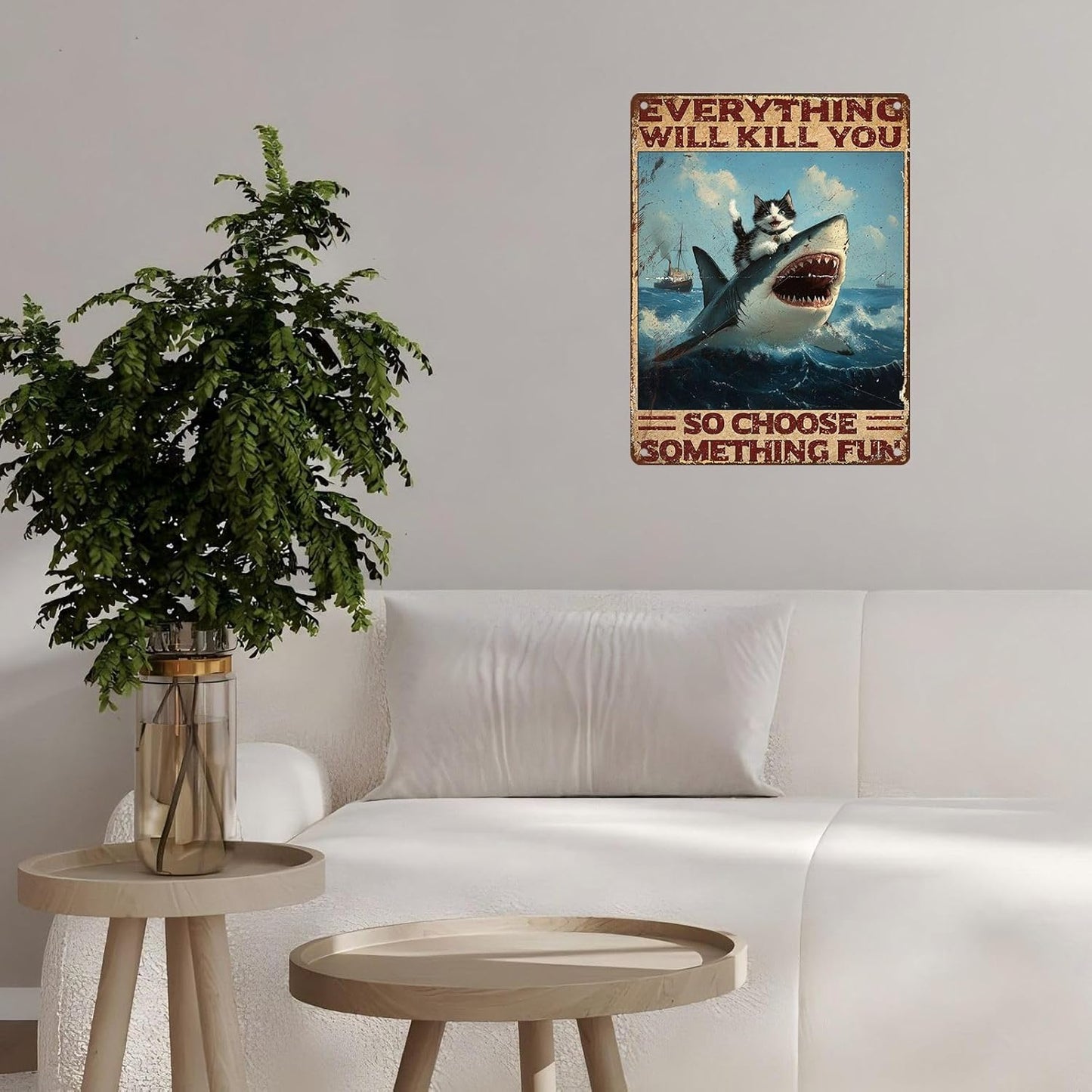 Vintage Cat Tin Sign Everything Will Kill You So Choose Something Fun Retro Shark Metal Poster Funny Cat Lovers Wall Art Decorations for Home Shop Bar Hotel Indoor Outdoor 12 * 16inch