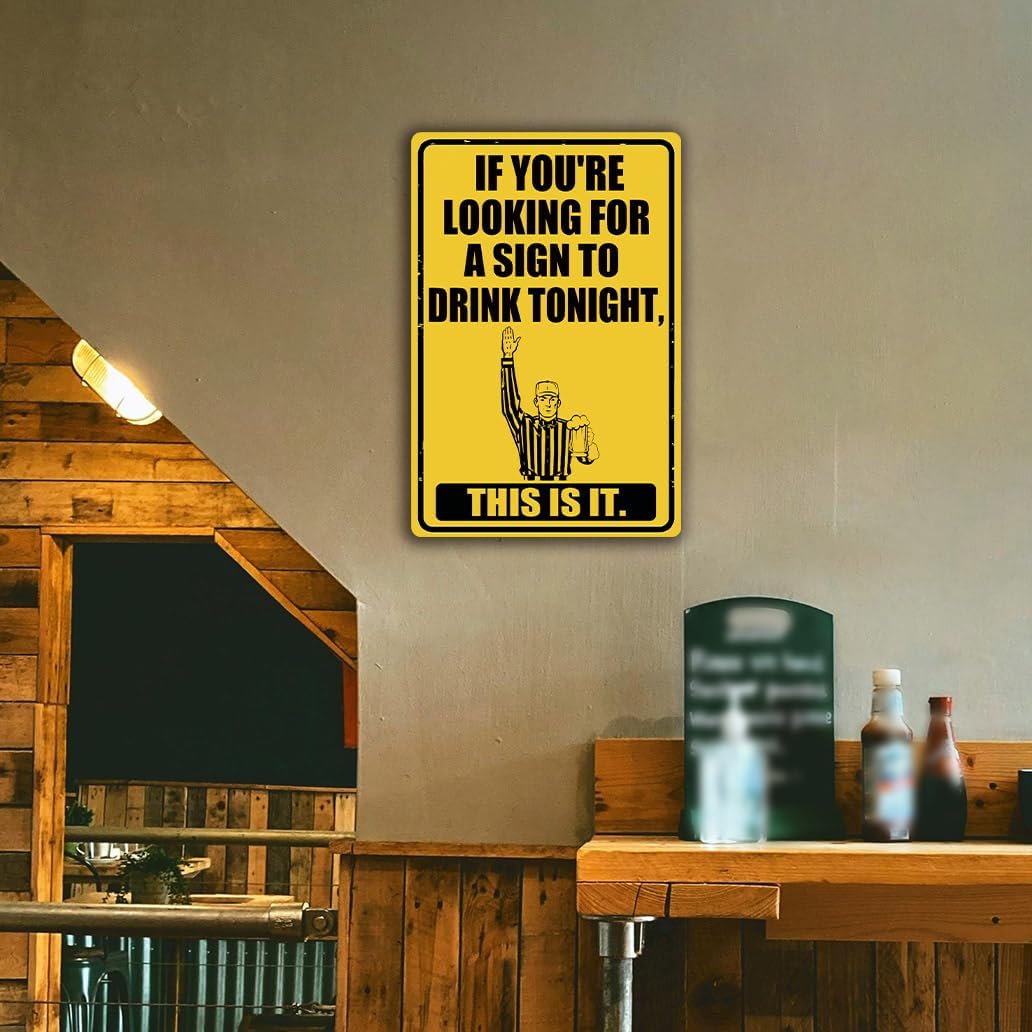 Funny Bar Signs For Home Bar Wall Decor If You're Looking For A Sign To Drink Tonight Tin Sign Vintage Stuff Man Cave Accessories Mens Room Decorations For Men Basement Bar Decor 8" x 12"