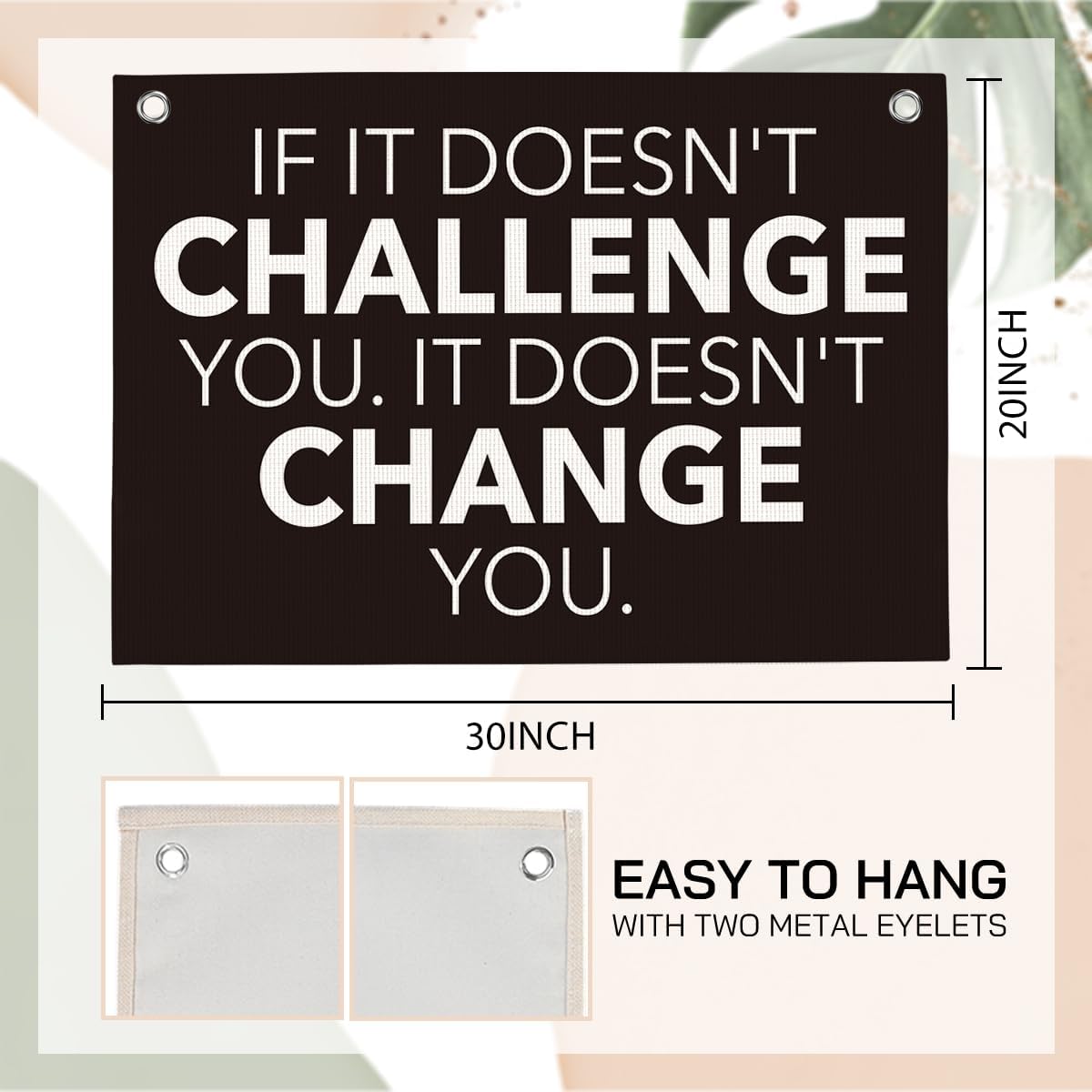 If It Doesn't Challenge You It Doesn't Change You Gym Motivational Wall Art Banner Dorm Posters Gifts for Guys Men Women Gym Flag Decor for Home Gym Bedroom Workout Room 30x20 Inchs