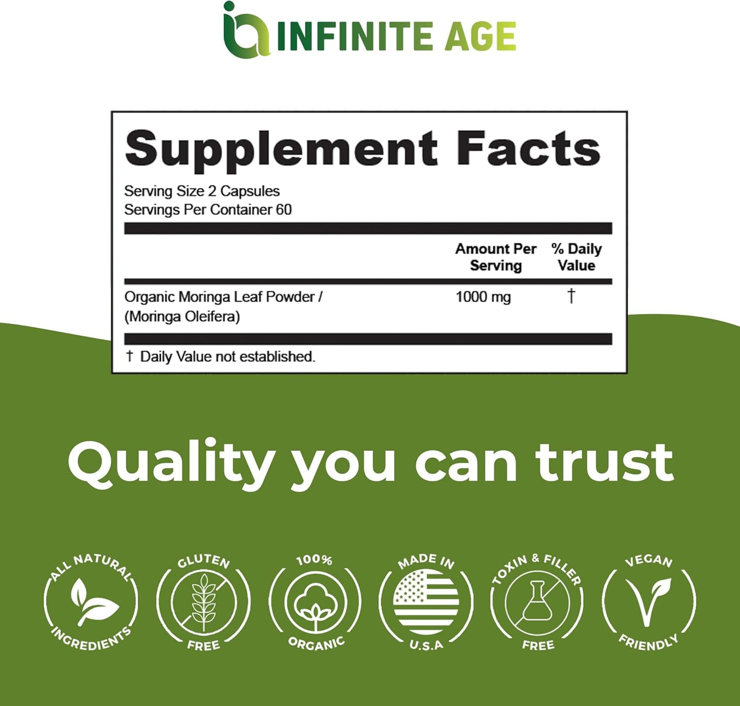 INFINITE AGE 1000mg Organic Moringa Leaf Powder Capsules, 60 Count - Made in The USA, Vegan, Gluten Free, All-Natural - Antioxidants, Liver and Kidney Support Supplement