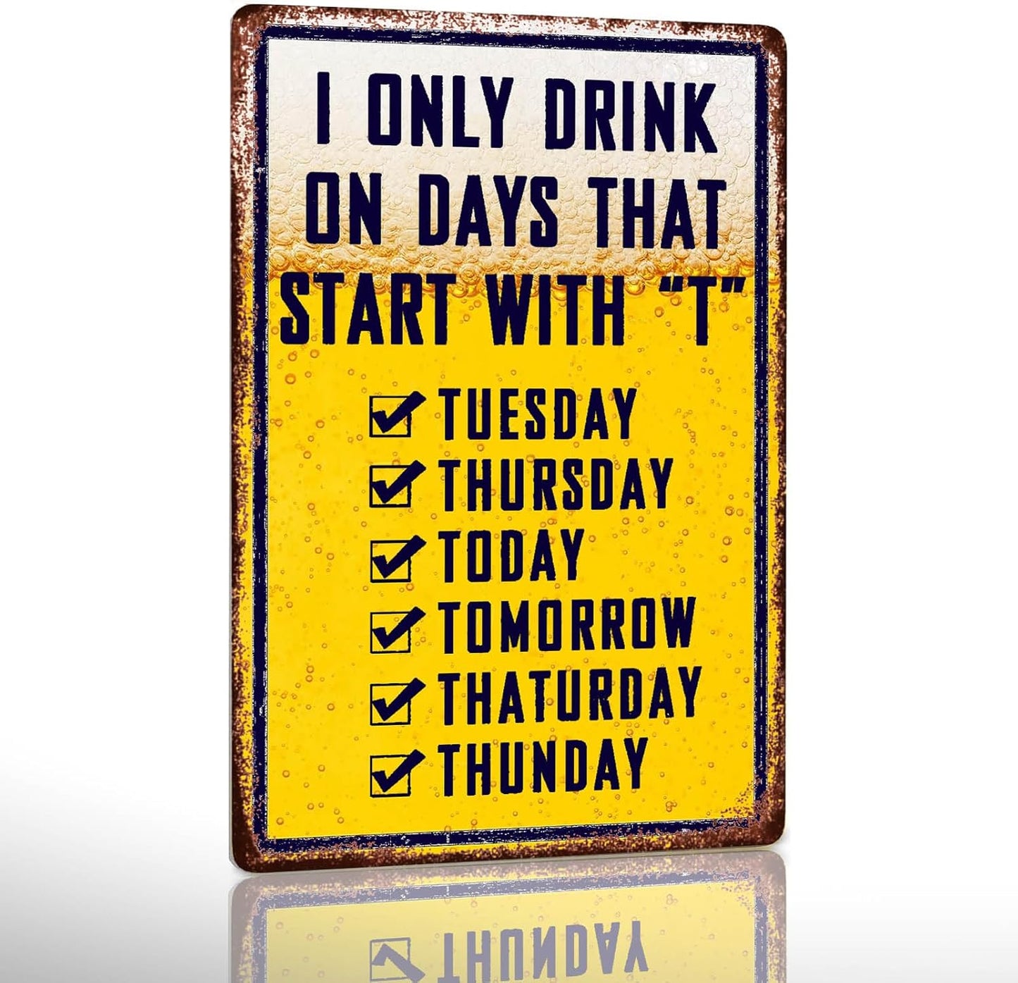 Bar Signs For Home Bar Metal Tin Sign Funny Man Cave Decor Beer Signs Garage Bar Accessories For Men Mancave Wall Decorations Outdoor I Only Drink On Days That Start With T Sign 8x12 Inches