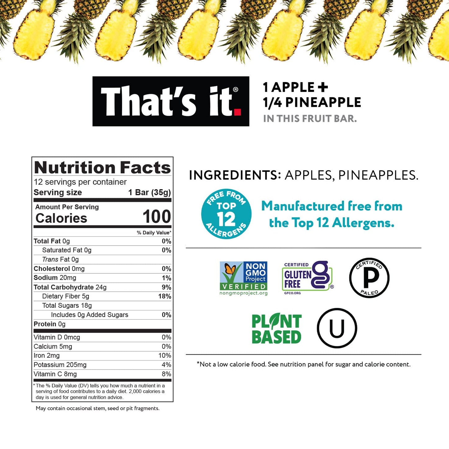 That's it. Apple + Pineapple 100% Natural Real Fruit Bar, Best High Fiber Vegan, Gluten Free Healthy Snack, Paleo for Children & Adults, Non GMO No Added Sugar, No Preservatives Energy Food (12 Pack)