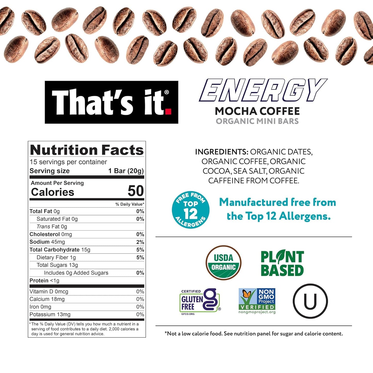 That’s it. Organic Energy Coffee Mini Bars - (1 Mini Bar = 1 Cup of Coffee) Grab and Go, No Added Sugars, Non-GMO, Caffeine Power Snack, Kosher, Allergy Friendly (Mocha Coffee - 15 Count)